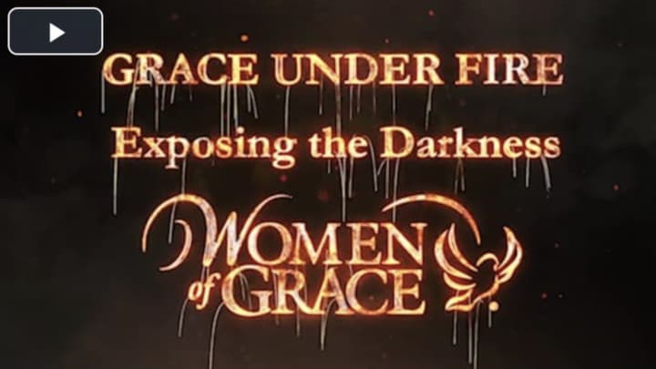 Grace Under Fire. Exposing the Darkness.