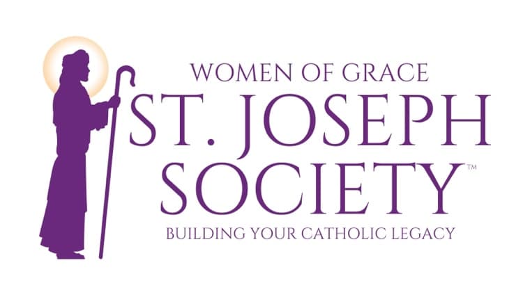 Women of Grace - St. Joseph Society - Building Your Catholic Legacy